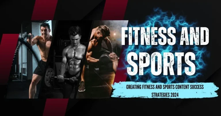 Fitness and Sports Content Creation Strategies 2024